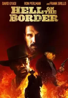 Hell on the Border (2019) พากย์ไทย ดูหนังออนไลน์ HD