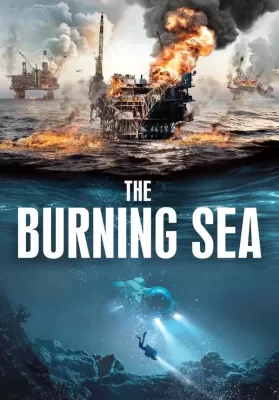 The Burning Sea (2021) บรรยายไทย ดูหนังออนไลน์ HD