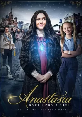 Anastasia Once Upon a Time (2020) เจ้าหญิงอนาสตาเซียกับมิติมหัศจรรย์ ดูหนังออนไลน์ HD
