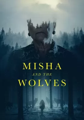 Misha And The Wolves (2021) มิชาและหมาป่า ดูหนังออนไลน์ HD