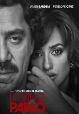 Loving Pablo (2017) ปาโบล เอสโกบาร์ ด้วยรักและความตาย ดูหนังออนไลน์ HD