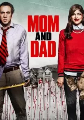 Mom and Dad (2017) พ่อแม่พันธุ์จิต ดูหนังออนไลน์ HD