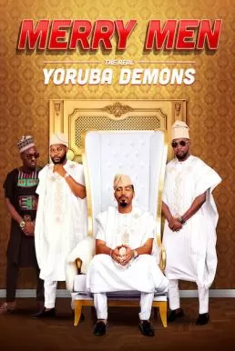 Merry Men The Real Yoruba Demons (2018) หนุ่มเจ้าสำราญ ดูหนังออนไลน์ HD