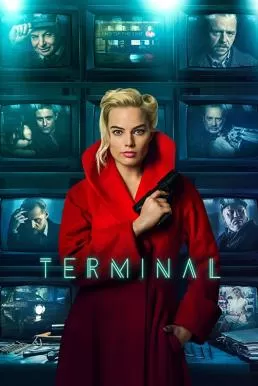 Terminal (2018) เธอล่อ จ้องฆ่า ดูหนังออนไลน์ HD