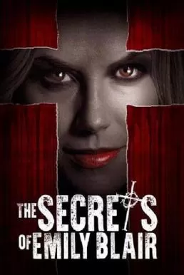 The Secrets of Emily Blair (2016) ความลับของเอมิลี่ แบลร์ ดูหนังออนไลน์ HD