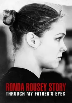 Through My Father’s Eyes: The Ronda Rousey Story (2019) บรรยายไทย ดูหนังออนไลน์ HD