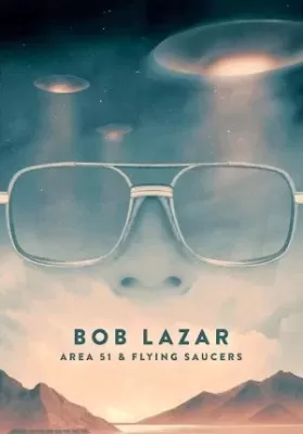 Bob Lazar: Area 51 & Flying Saucers (2018) บ็อบ ลาซาร์: แอเรีย 51 และจานบิน ดูหนังออนไลน์ HD