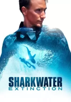 Sharkwater Extinction (2018) การสูญพันธุ์ของปลาฉลาม ดูหนังออนไลน์ HD
