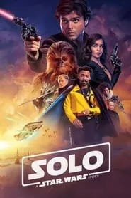 Solo A Star Wars Story (2018) ฮาน โซโล ตำนานสตาร์ วอร์ส ดูหนังออนไลน์ HD