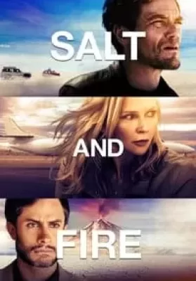 Salt and Fire (2017) ผ่าหายนะ มหาภิบัติถล่มโลก ดูหนังออนไลน์ HD