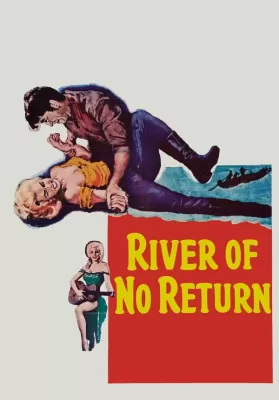 River Of No Return (1954) สายน้ำไม่ไหลกลับ ดูหนังออนไลน์ HD