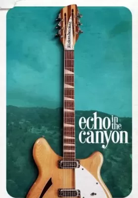 Echo in the Canyon (2018) พากย์ไทย ดูหนังออนไลน์ HD