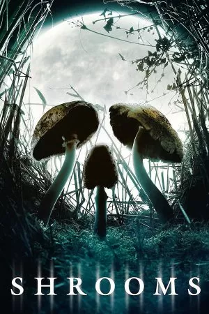 Shrooms (2007) มัน…ผุดจากนรก ดูหนังออนไลน์ HD