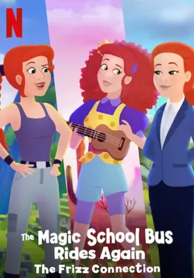 The Magic School Bus Rides Again The Frizz Connection (Netflix) (2020) เมจิกสคูลบัสกับการเดินทางสู่ความสนุก ฟริซคอนเนคชั่น ดูหนังออนไลน์ HD