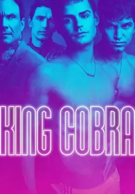 King Cobra (2016) คิงคอบบ้า เปลื้องผ้าให้ฉาวโลก ดูหนังออนไลน์ HD