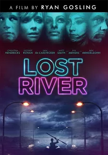 Lost River (2014) ฝันร้ายเมืองร้าง ดูหนังออนไลน์ HD