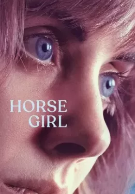 Horse Girl ฮอร์ส เกิร์ล (2020) NETFLIX บรรยายไทย ดูหนังออนไลน์ HD