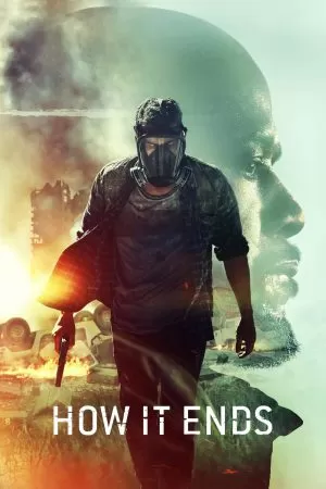 How It Ends (2018) ฮาว อิท เอนด์ส ดูหนังออนไลน์ HD