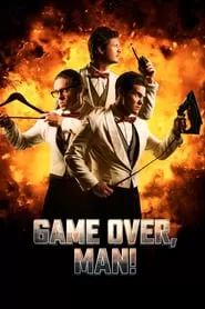 Game Over, Man! (2018) เกมโอเวอร์ แมน! (ซับไทย From Netflix) ดูหนังออนไลน์ HD