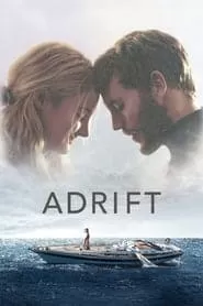 Adrift (2018) รักเธอฝ่าเฮอร์ริเคน ดูหนังออนไลน์ HD