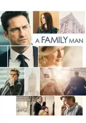 A Family Man (2017) อะแฟมิลี่แมน ชื่อนี้ใครก็รัก ดูหนังออนไลน์ HD