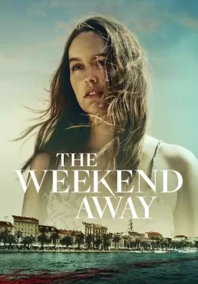 The Weekend Away (2022) พากย์ไทย ดูหนังออนไลน์ HD