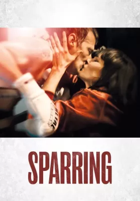 Sparring | Netflix (2017) คู่ชกสังเวียนสุดท้าย ดูหนังออนไลน์ HD