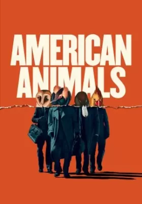 American Animals (2018) รวมกันปล้น อย่าให้ใครจับได้ ดูหนังออนไลน์ HD