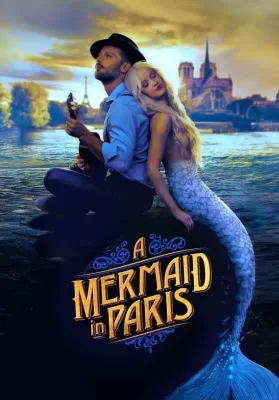 Mermaid in Paris (2020) รักเธอ เมอร์เมด ดูหนังออนไลน์ HD