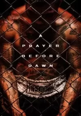 A Prayer Before Dawn (2018) ลูกผู้ชายสังเวียนเดือด (ซับไทย) ดูหนังออนไลน์ HD