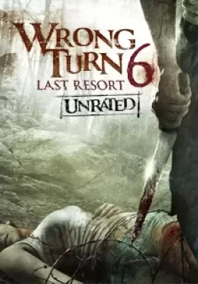 Wrong Turn 6 Last Resort (2014) หวีดเขมือบคน 6: รีสอร์ทอำมหิต ดูหนังออนไลน์ HD