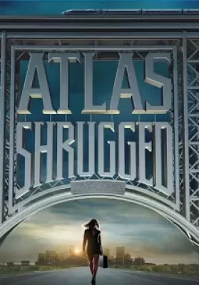 Atlas Shrugged 1 (2011) อัจฉริยะรถด่วนล้ำโลก 1 ดูหนังออนไลน์ HD