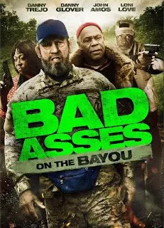 Bad Ass 3 Bad Asses on the Bayou (2015) เก๋าโหดโคตรระห่ำ 3 ดูหนังออนไลน์ HD