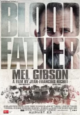 Blood Father (2016) ล้างบางมหากาฬ ดูหนังออนไลน์ HD