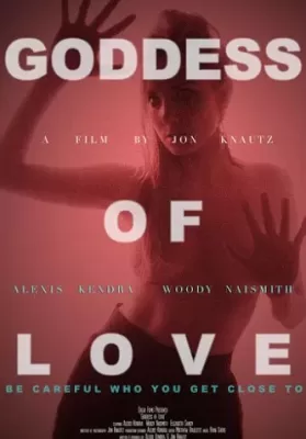Goddess of Love (2015) แรงรักอันตราย ดูหนังออนไลน์ HD