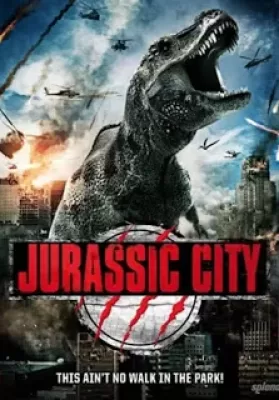 Jurassic City (2015) จูราสสิค ซิตี้ ฝูงพันธุ์ล้านปีถล่มเมือง ดูหนังออนไลน์ HD