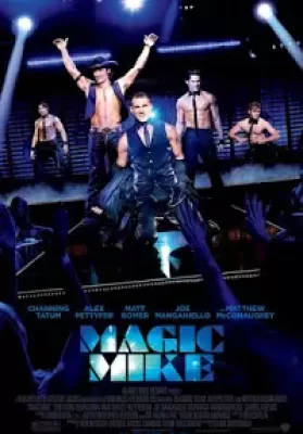 Magic Mike (2012) เขย่าฝันสะบัดซิกแพค ดูหนังออนไลน์ HD