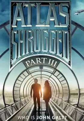 Atlas Shrugged Part III Who Is John Galt? (2014) อัจฉริยะรถด่วนล้ำโลก 3 ดูหนังออนไลน์ HD