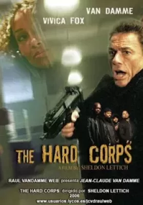 The Hard Corps (2006) หน่วยชนนรกเฉพาะกิจ ดูหนังออนไลน์ HD