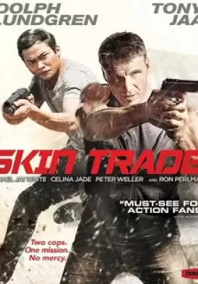 Skin Trade (2015) คู่ซัดอันตราย ดูหนังออนไลน์ HD