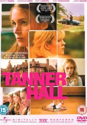 Tanner Hall (2009) เทนเนอร์ ฮอลล์ สวรรค์รักไม่สิ้นสุด ดูหนังออนไลน์ HD