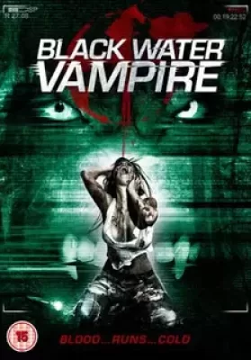 The Black Water Vampire (2014) เมืองหลอน พันธุ์อมตะ ดูหนังออนไลน์ HD