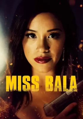 Miss Bala (2019) สวย กล้า ท้าอันตราย ดูหนังออนไลน์ HD