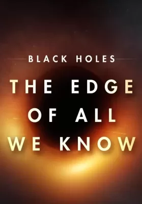 Black Holes The Edge Of All We Know (2020) หลุมดำ สุดขอบความรู้ ดูหนังออนไลน์ HD