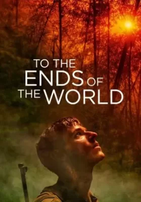 To the Ends of the World (2018) บรรยายไทย ดูหนังออนไลน์ HD