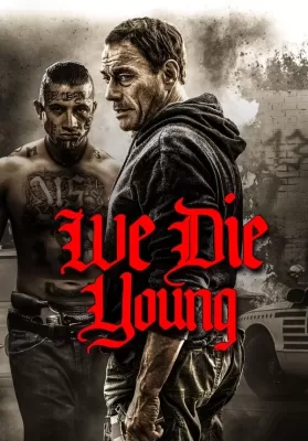 We Die Young (2019) หักเหลี่ยมแก๊งเลือดร้อน ดูหนังออนไลน์ HD