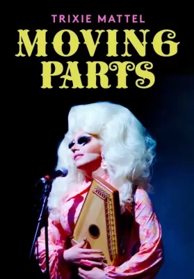 Trixie Mattel Moving Parts (2019) ทริกซี่ แมตเทล ฟันเฟืองที่ผลักดัน ดูหนังออนไลน์ HD