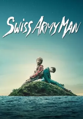 Swiss Army Man (2016) คู่เพี้ยนผจญภัย ดูหนังออนไลน์ HD