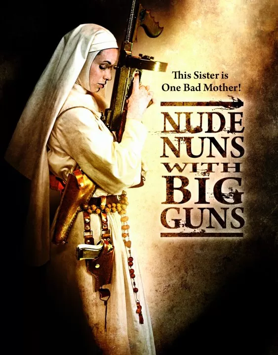 Nude Nuns With Big Guns (2010) ล้างบาปแม่ชีปืนโหด ดูหนังออนไลน์ HD