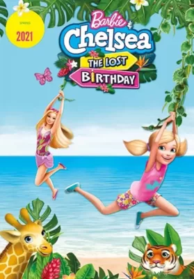 Barbie & Chelsea The Lost Birthday (2021) บาร์บี้กับเชลซี วันเกิดที่หายไป ดูหนังออนไลน์ HD